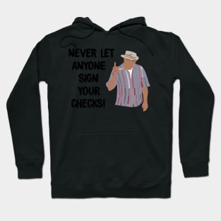 Never Let Anyone Sign Your Checks Hoodie